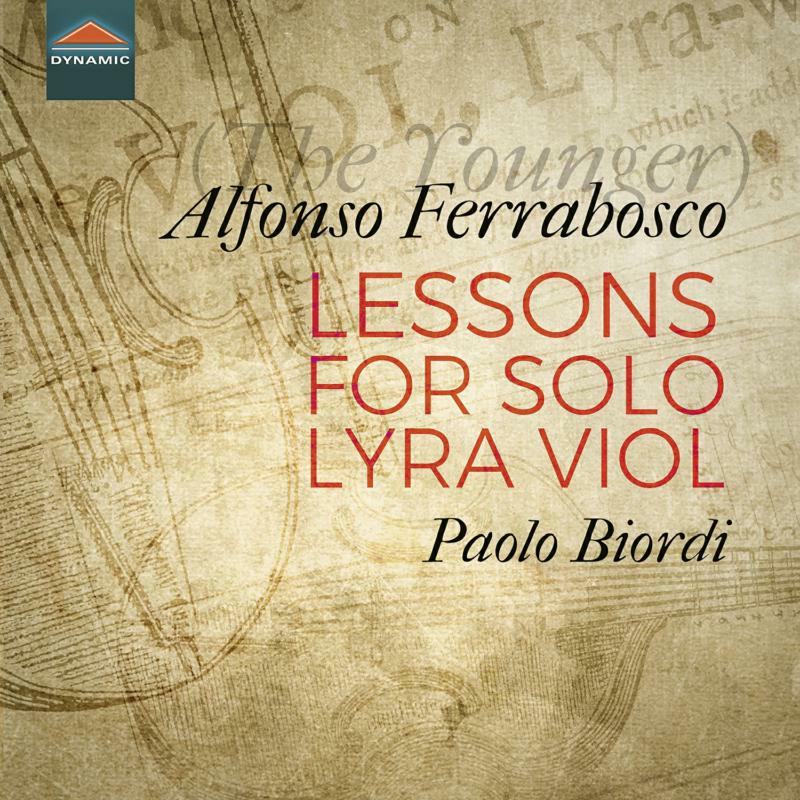 Biordi - Alfonso Ferabosco (The Younger): Lessons for solo lyra viol - CDS7852