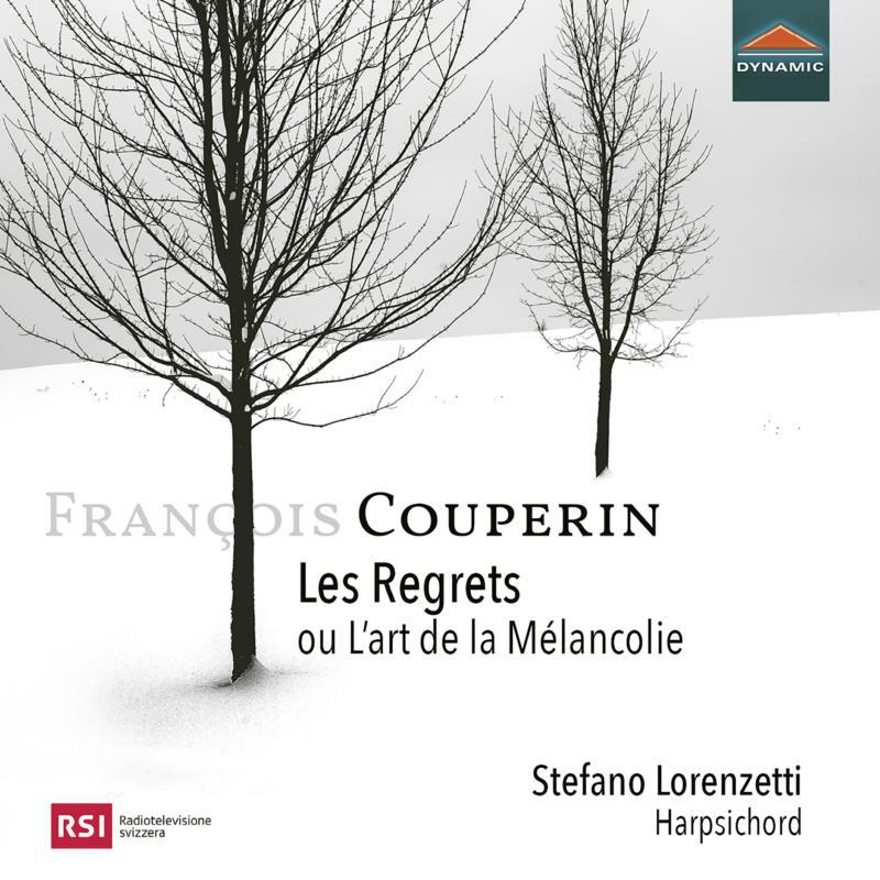 Stefano Lorenzetti - Fran?ois Couperin: Les Regrets ou L'art de la M?lancolie - CDS7879