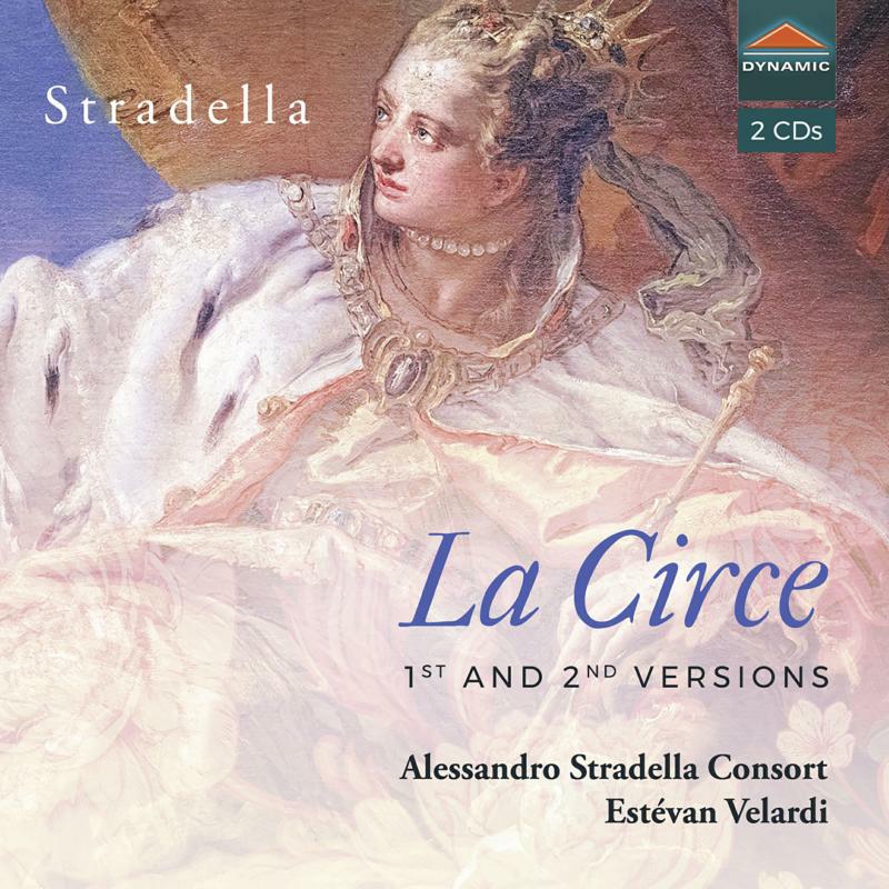 Alessandro Stradella Consort - Alessandro Stradella: La Circe (1st and 2nd versions) - CDS7910