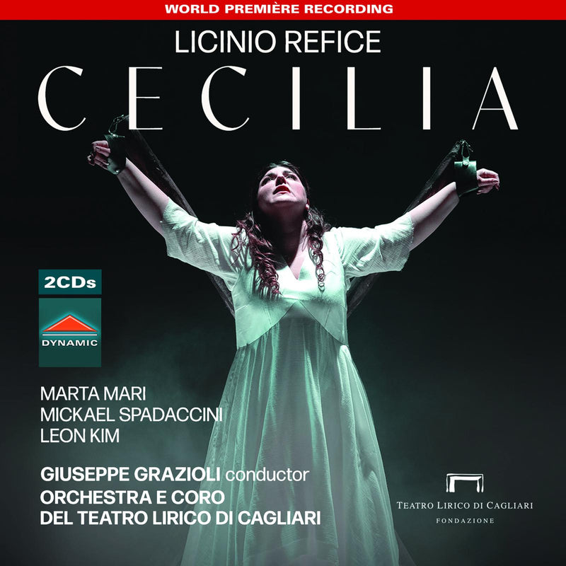 Elena Schirru; Marta Mari; Mickael Spadaccini; Leon Kim; Giuseppina Piunti; Alessandro Spina; Christian Collia; Patrizio La Placa; Giovanni Andreoli; Orchestra e Coro del Teatro Lirico di Cagliari; Gi - Licinio Refice: Cecilia - CDS7967