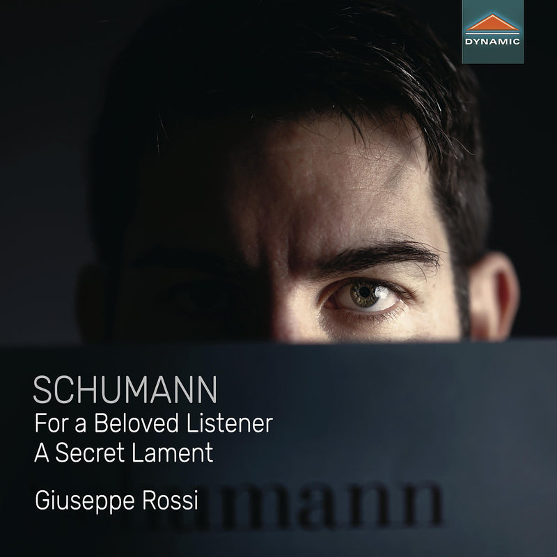 Giuseppe Rossi - Robert Schumann: For a Beloved Listener - A Secret Lament - CDS7979
