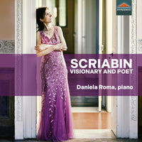 Daniela Roma - Alexander Scriabin: Visionary and Poet - CDS7984