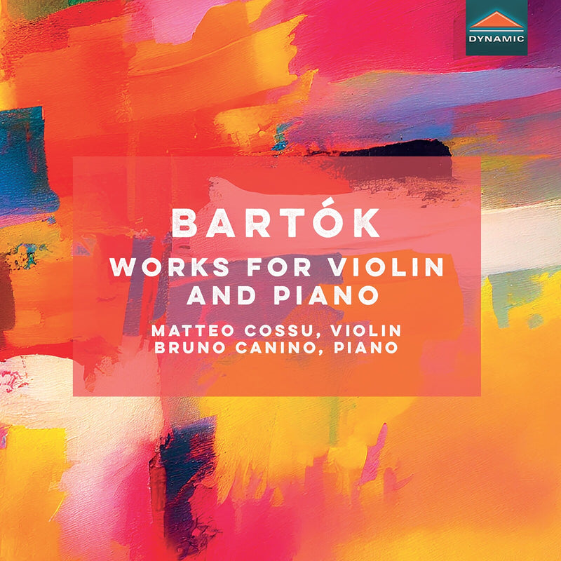 Matteo Cossu; Bruno Canino - Bela Bartok: Works for Violin and Piano - CDS8028