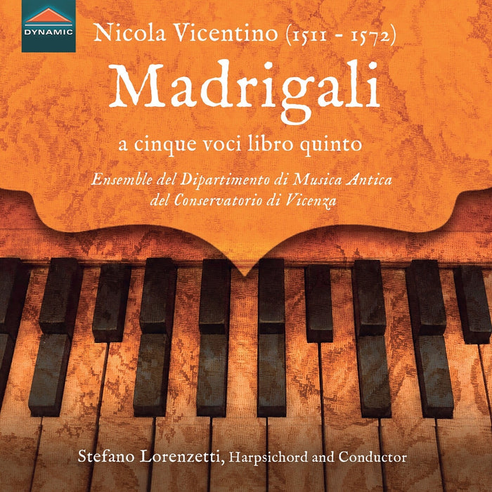 Ensemble del Dipartimento di Musica Antico del Conservatorio di Vicenza; Stefano Lorenzetti - Nicola Vicentino: Madrigali a cinque voci libro quinto - CDS8064