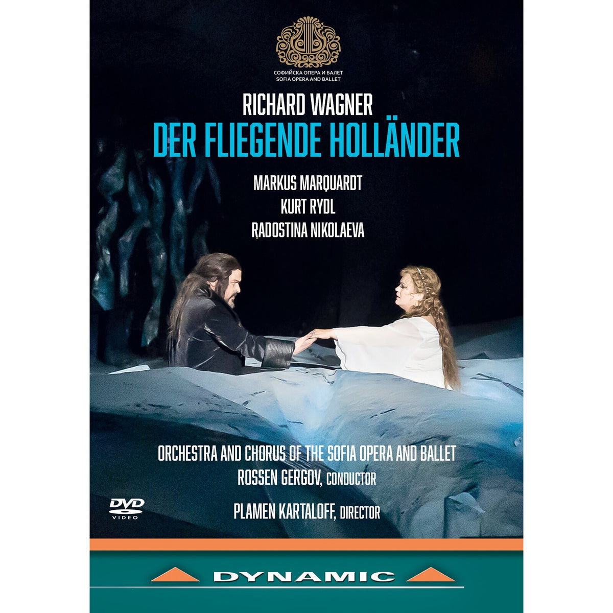 Markus Marquardt; Kurt Rydl; Radostina Nikolaeva; Kostadin Andreev; Daniel Ostretsov; Alexandrina Stoyanova; Violeta Dimitrova; Orchestra and Chorus of the Sofia Opera and Ballet; Plamen Kartaloff; Rossen Gergov - Richard Wagner: Der fliegende Hollander - 37991