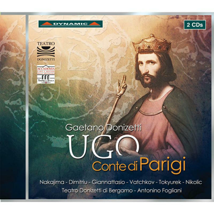 Fogliani:Dimitriu:Nakajima - Donizetti: Ugo Conte Di Parigi - CDS76591-2