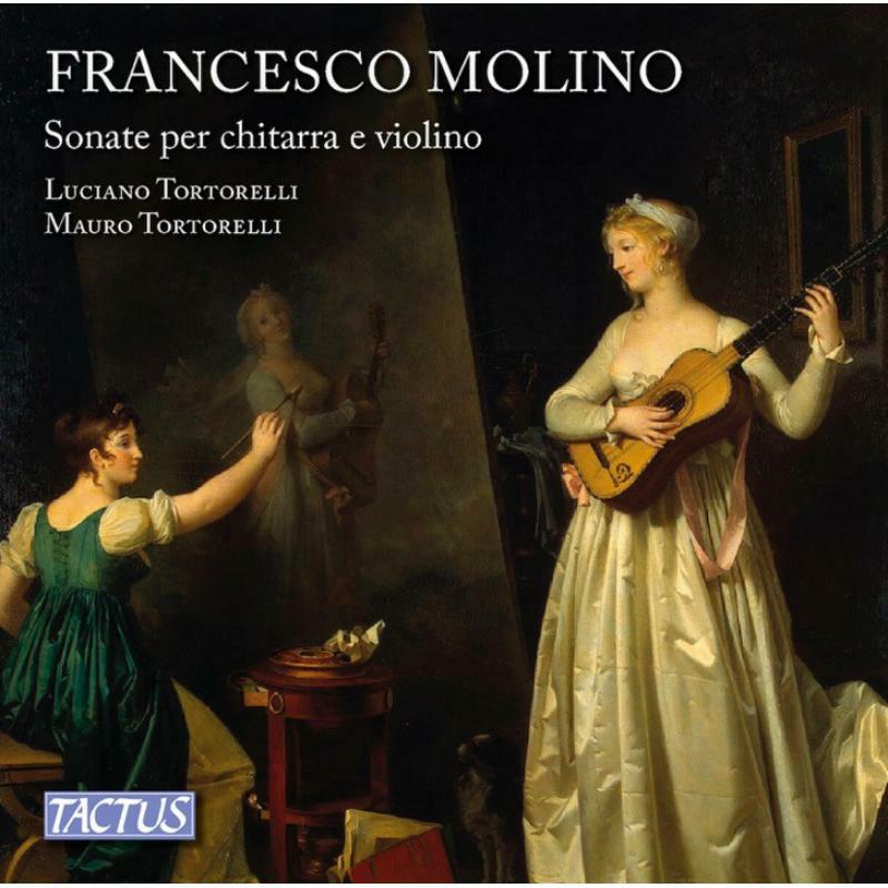 Tortorelli/Tortorelli - Francesco Molino: Sonatas for guitar and violin, Op. 2 and Op. 7 - TC761302