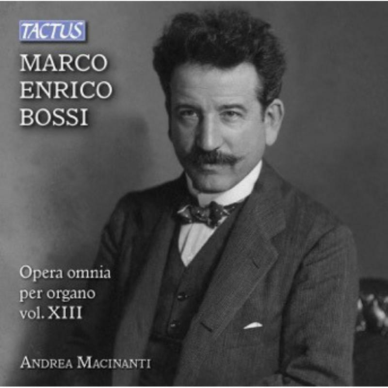 Andrea Macinanti - Marco Enrico Bossi: Complete Organ Works, Vol. XIII - TC862722