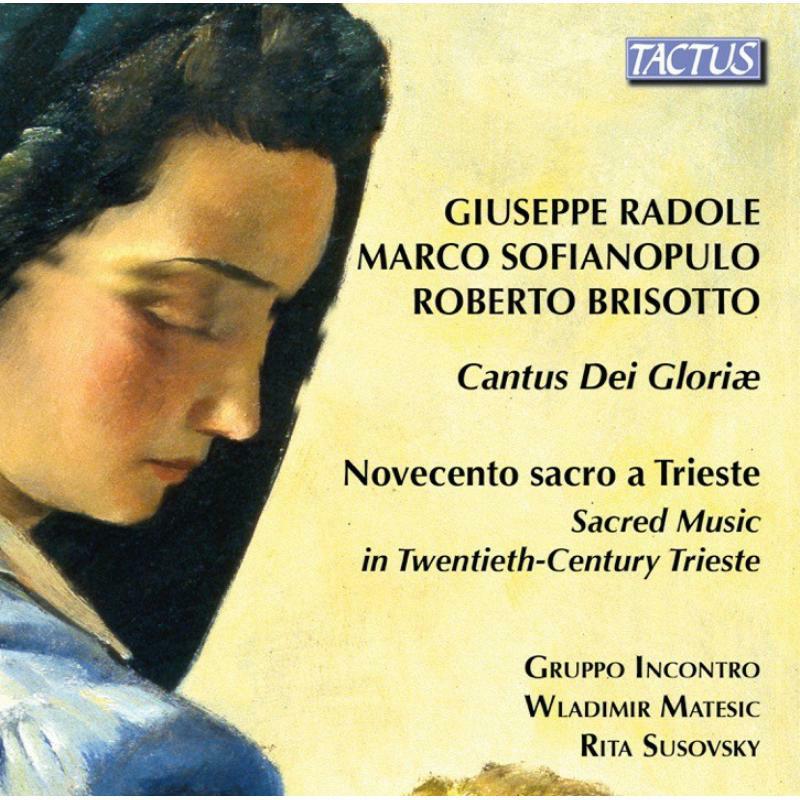 Gruppo Incontro/Susovsky - Cantus Dei Gloriae: Sacred Music in Twentieth-Century Trieste - TC960002