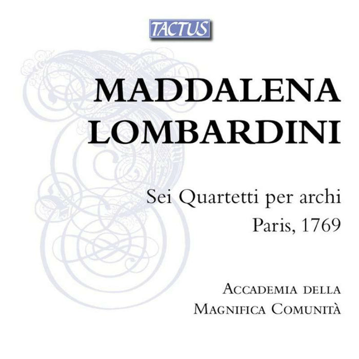 Accademia Magnefica Comunita - Maddalena Lombardini: Sei Quartetti per archi, Paris 1769 - TB731202
