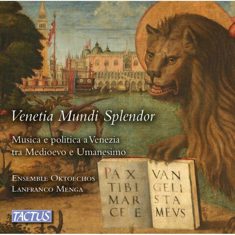 Ensemble Oktoechos/Menga - Venetia Mundi Splendor: Musica e Politica a Venezia tra Medioevo e Umanesimo - TC390001