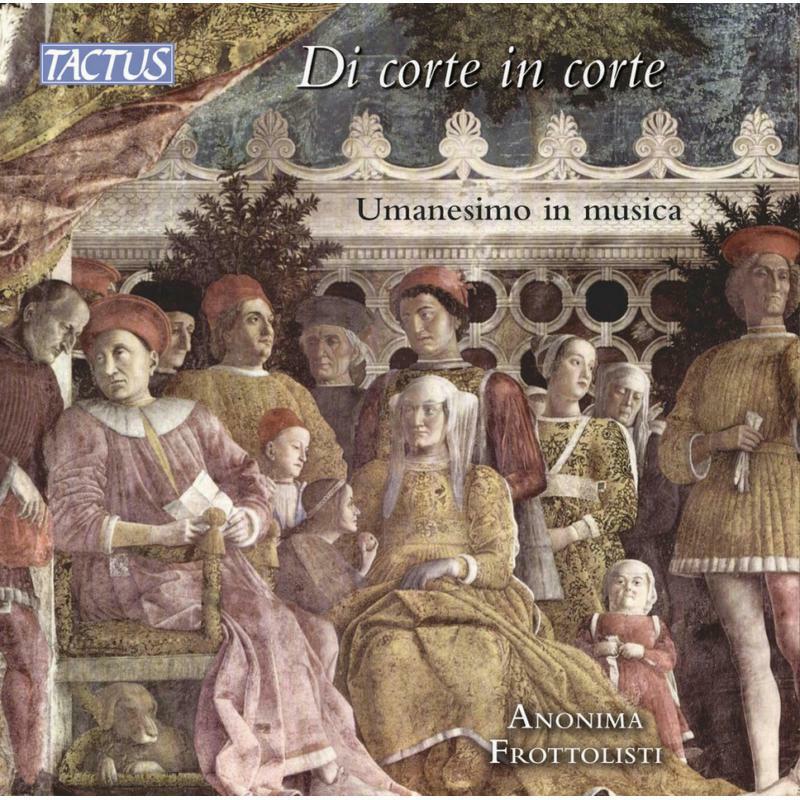 Anonima Frottolisti - From Court to Court: Humanism in Music - TC400007