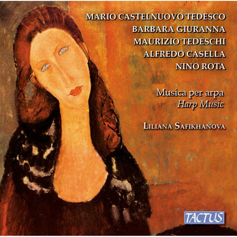 Liliana Safikhanova - Luigi Maurizio Tedeschi, Mario Castelnuovo-Tedesco, Nino Rota, Alfredo Casella, Barbara Giuranna: Harp Music - TC900003