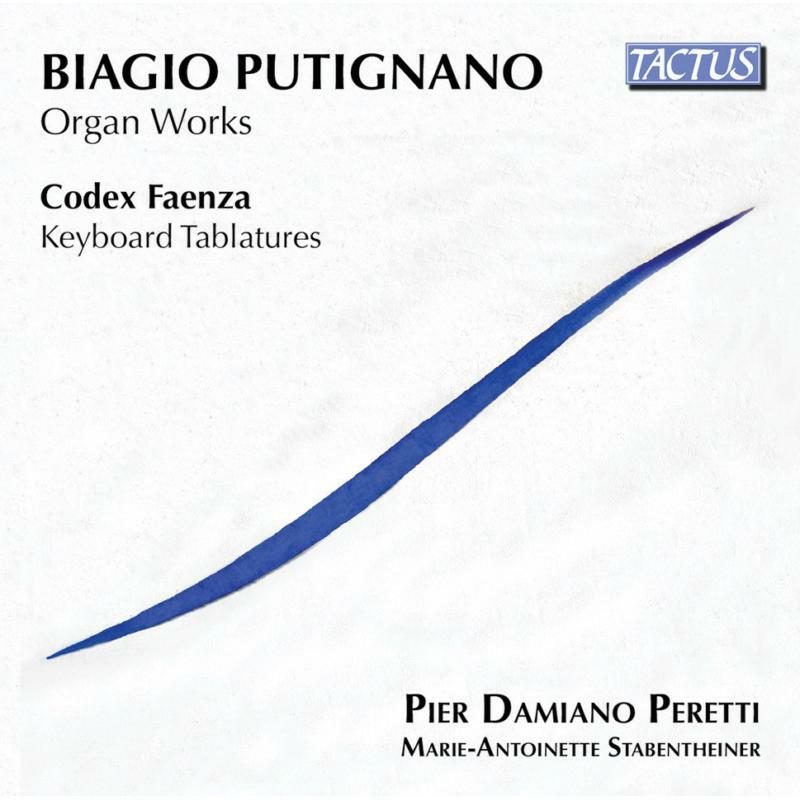 Peretti/Stabentheiner - Biagio Putignano: Organ Works - Codex Faenza, Keyboard Tablatures - TC961602