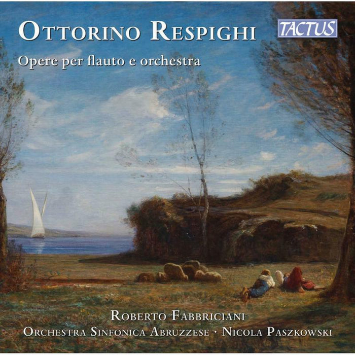 Fabbriciani/Abruzzese - Ottorino Respighi: Works for Flute and Orchestra - TC871805