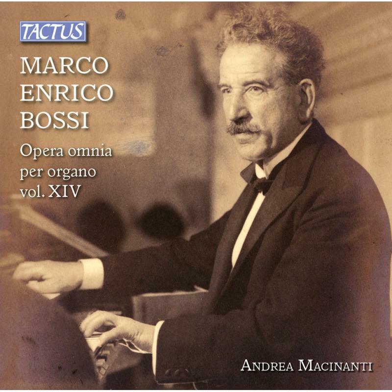 Andrea Macinanti - Marco Enrico Bossi: Complete Organ Works, Vol. XIV - TC862723
