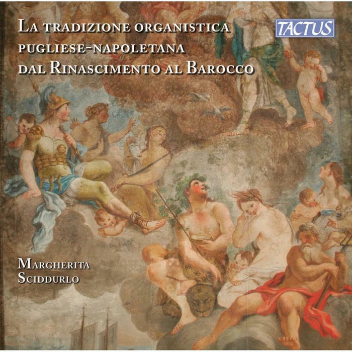 Margherita Sciddurlo - The organ tradition of Apulia-Naples from Renaissance to Baroque - TC670004