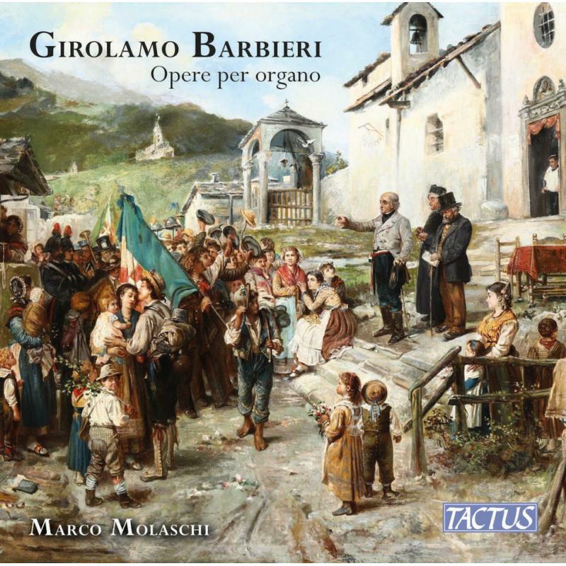 Marco Molaschi - Girolamo Barbieri: Opere per organo - TC800201