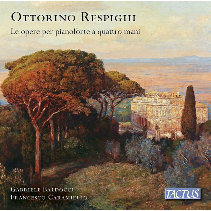 Baldocci/Caramiello - Ottorino Respighi: The works for piano, four hands - TC871804