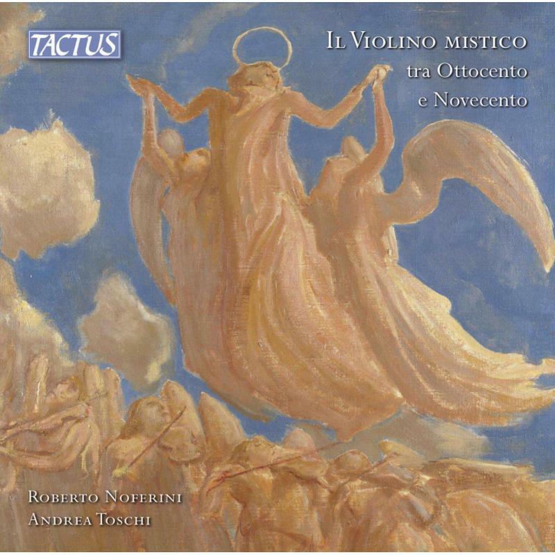 Noferini/Toschi - The Mystical Violin between the Nineteenth and Twentierth Centuries - TC870002