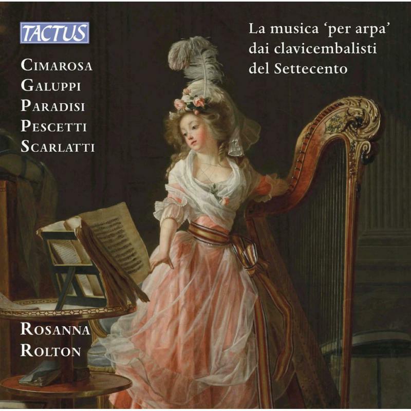 Rosanna Rolton - The Harp Music by the harpsichordists of the eighteenth century - TC700004