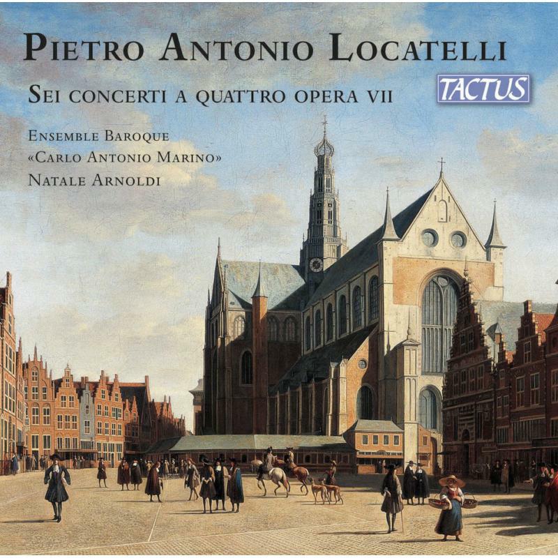 Ensemble C. Antonio Marino - Pietro Antonio Locatelli: Sei concerti a quattro opera VII - TC691203