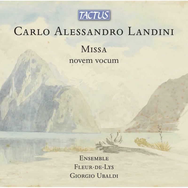 Ensemble Fleur-De-Lys/Ubaldi - Carlo Alessandro Landini: Missa novem vocum - TC951202
