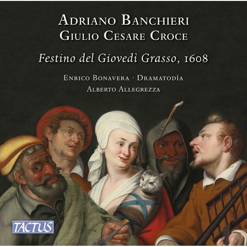 Bonavera/Dramatodia - Adriano Banchieri, Giulio Cesare Croce: Il Festino del Giovedì Grasso, 1608 - TC550008