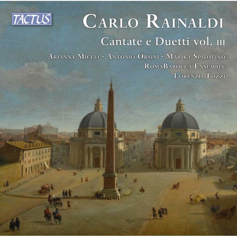 Roma Barocca Ensemble - Carlo Rainaldi: Cantate e Duetti, Vol. III - TC611803