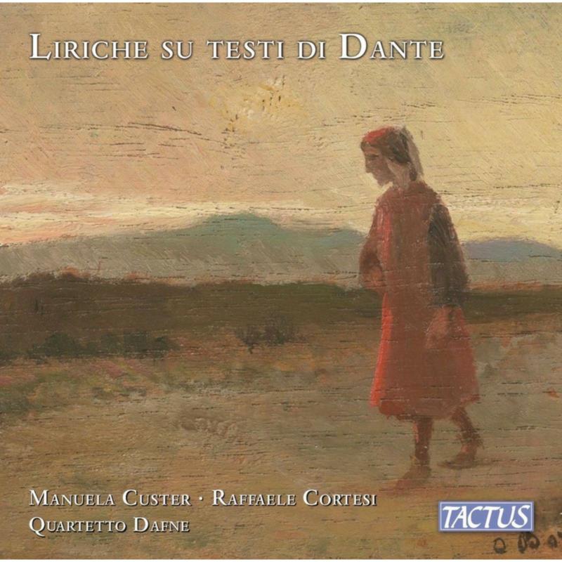 Manuela Custer; Raffaele Cortesi; Quartetto Dafne - Liriche su testi di Dante - TC840003