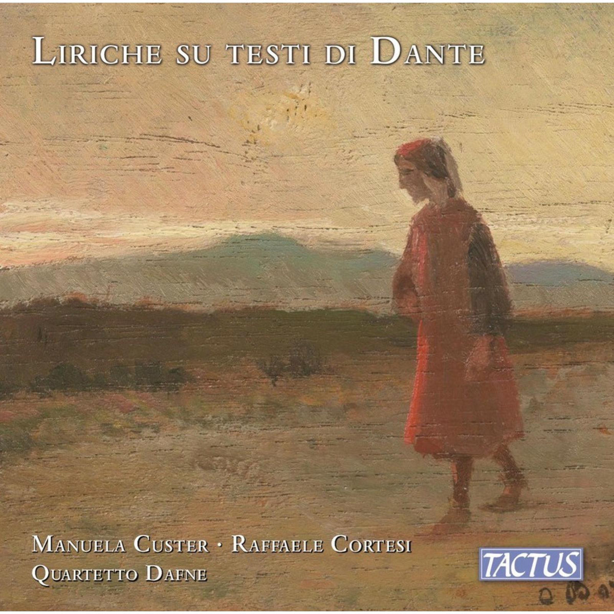 Manuela Custer; Raffaele Cortesi; Quartetto Dafne - Liriche su testi di Dante - TC840003