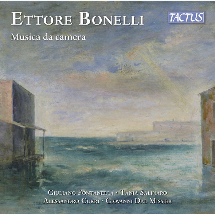 Giuliano Fontanella; Tania Salinaro; Alessandro Curri; Giovanni Dal Missier - Ettore Bonelli: Chamber Music - TC900201