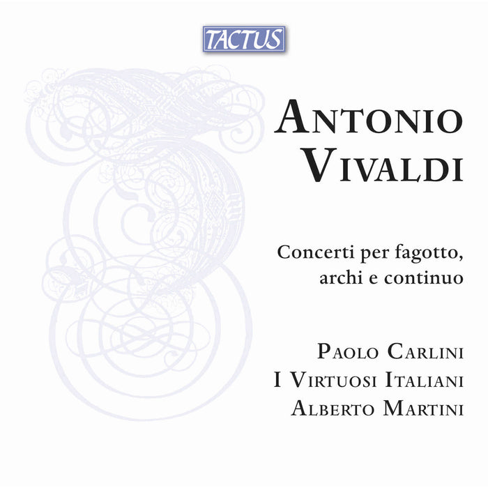 Paolo Carlini; I Virtuosi Italiani; Alberto Martini - Antonio Vivaldi: Concertos for bassoon, strings and continuo - TB672262