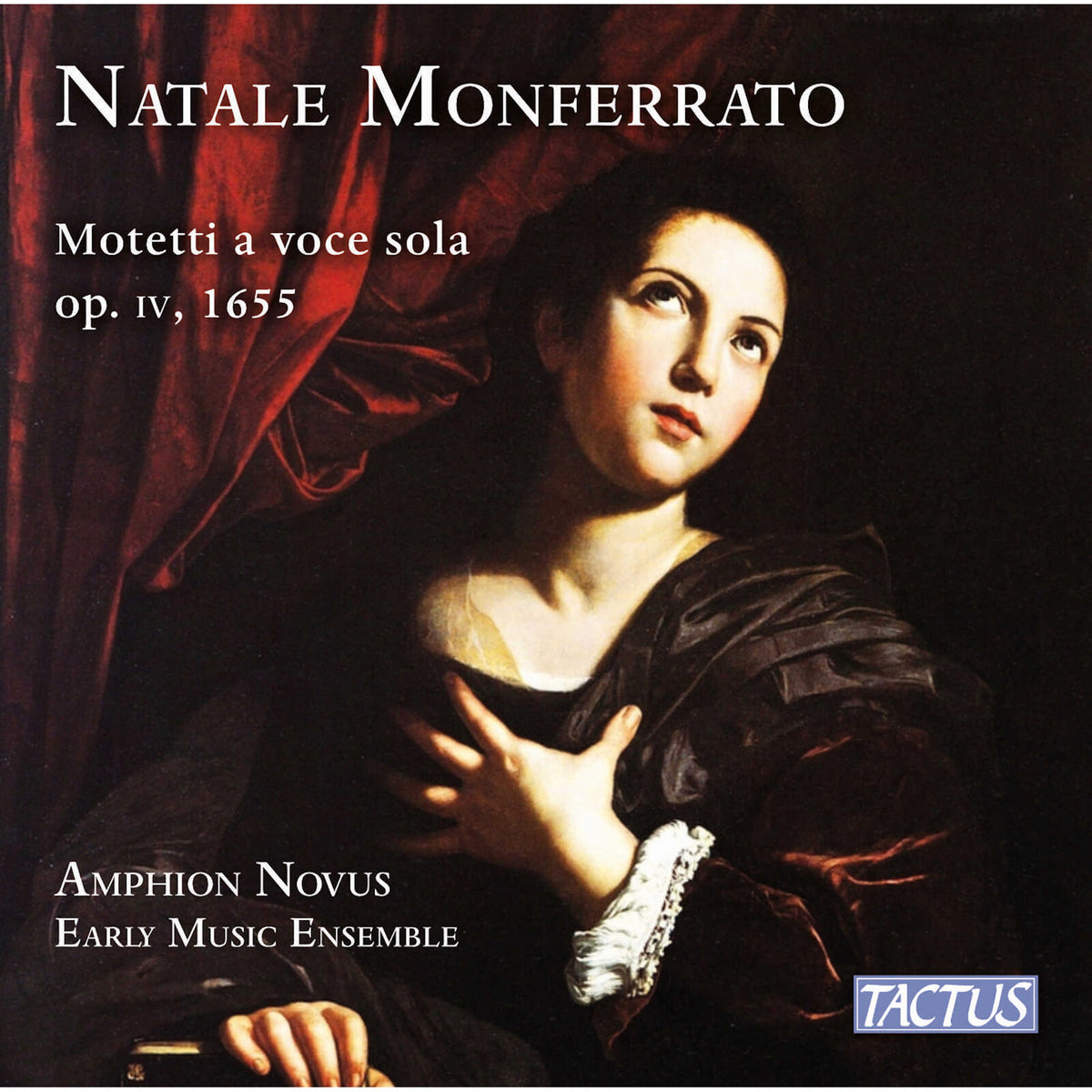 Amphon Novus Early Music Ensemble - Natale Monferrato: Motetti a voce sola, Op. IV, 1655 - TC611301