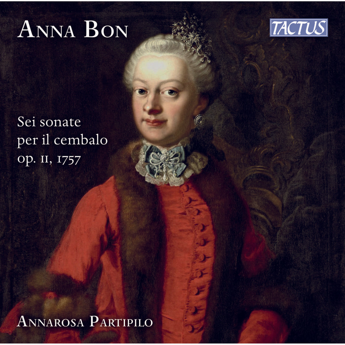 Annarosa Partipilo - Anna Bon: Six Sonatas for Harpsichord, Op. 2, 1757 - TC730202