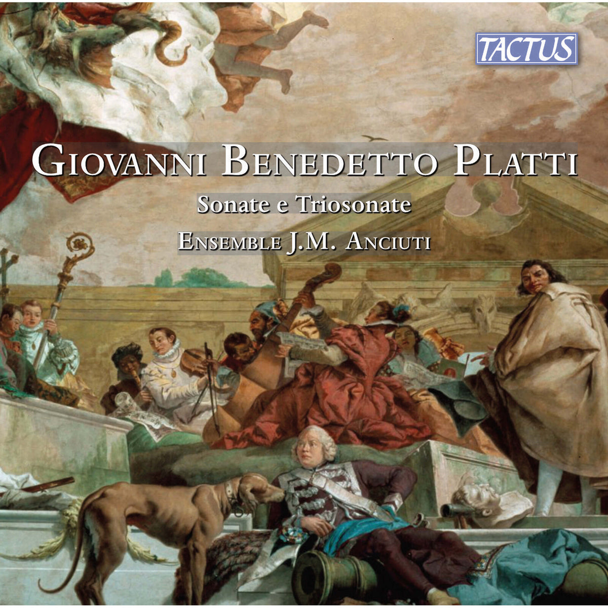 Ensemble J.M. Anciuti - Giovanni Benedetto Platti: Sonate e Triosonate - TC691603