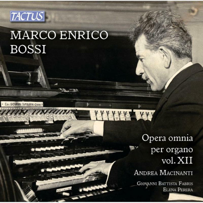 Macinanti/Fabris/Perera - Marco Enrico Bossi: The Complete Organ Works, Vol. 12 - TC862790