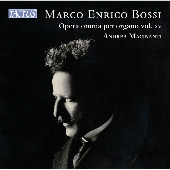 Andrea Macinanti - Marco Enrico Bossi: Complete Organ Works, Vol. 15 - TC862791