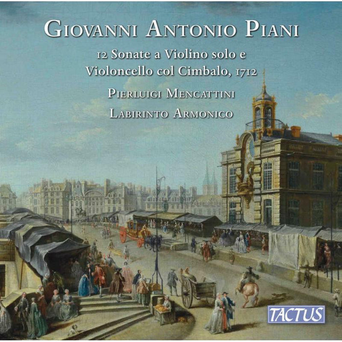 Various - Giovanni Antonio Piani: 12 Sonate a Violino solo e Violoncello col Cimbalo opera prima, Parigi 1712 - TC671690