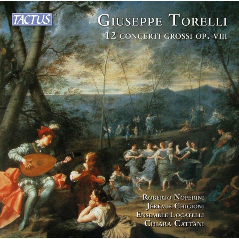 Roberto Noferini; Jeremie Chigioni; Ensemble Locatelli; Chiara Cattani - Giuseppe Torelli: 12 Concerti Grossi, Op. 8 - TC652090