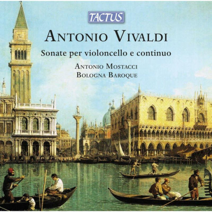 Antonio Mostacci; Bologna Baroque - Antonio Vivaldi: Sonatas for cello and continuo - TC672291