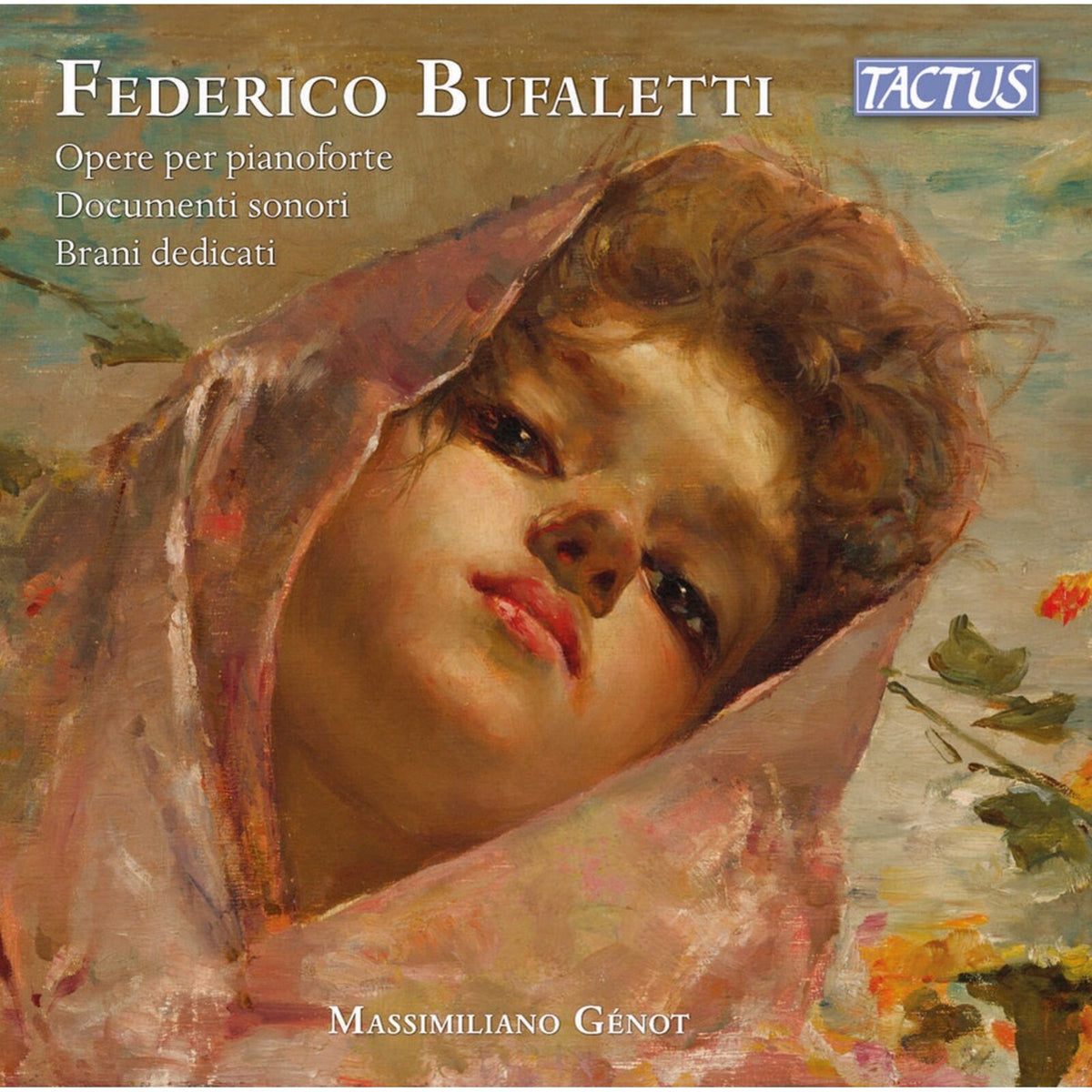 Massimiliano Genot; Federico Bufaletti; Davide Ficco - Federico Bufaletti: Piano Works; Dedicated pieces; Sound documents - TC860290
