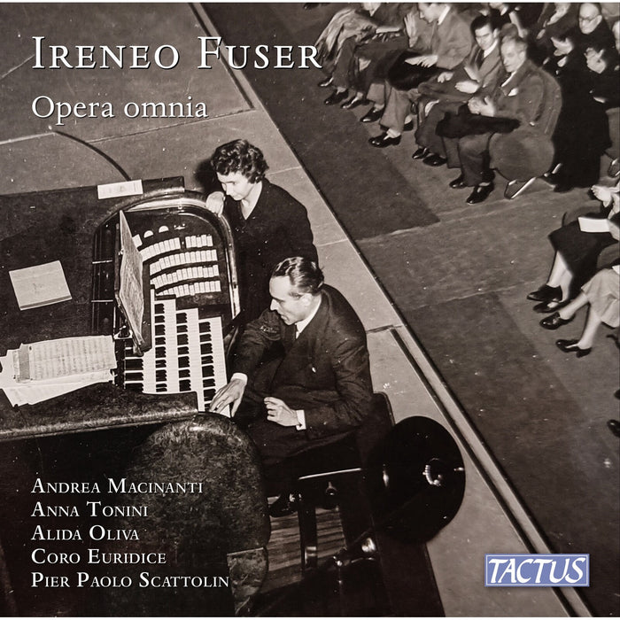 Andrera Macinanti; Alida Oliva; Anna Tonini; Coro Euridice; Pier Paolo Scattolin - Ireneo Fuser: Complete Works - TC900690