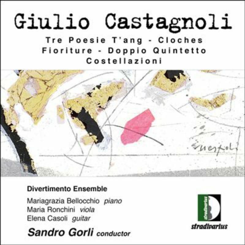 Divertimento Ensemble - Castagnoli: Tre poesie t'ang - STR33572