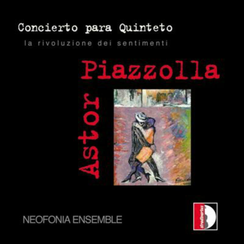 Neofonia Ensemble - Piazzolla: Concierto para quinteto - STR33616