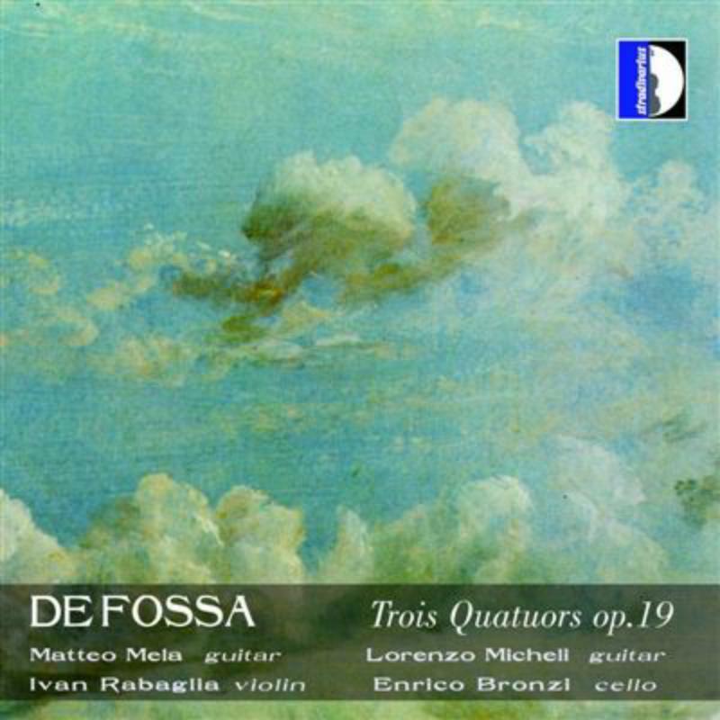 Mela/Micheli/Rabaglia/Bronzi - De Fossa: Trois Quatuors Op. 9 - STR33678