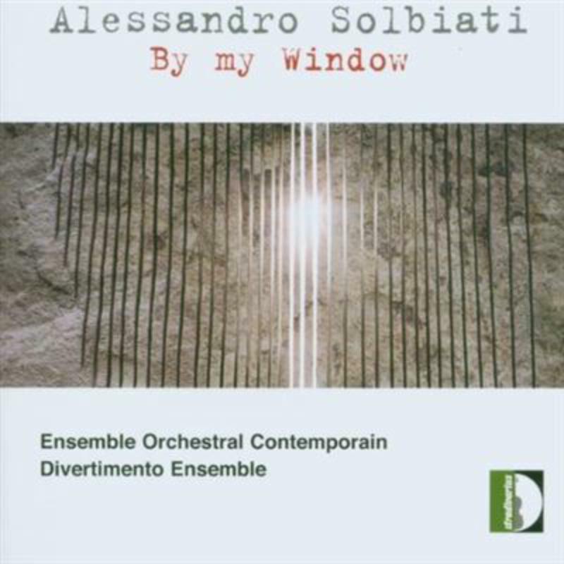 Ens. Orchestral Contemporain - Solbiati: By my Window - STR33681
