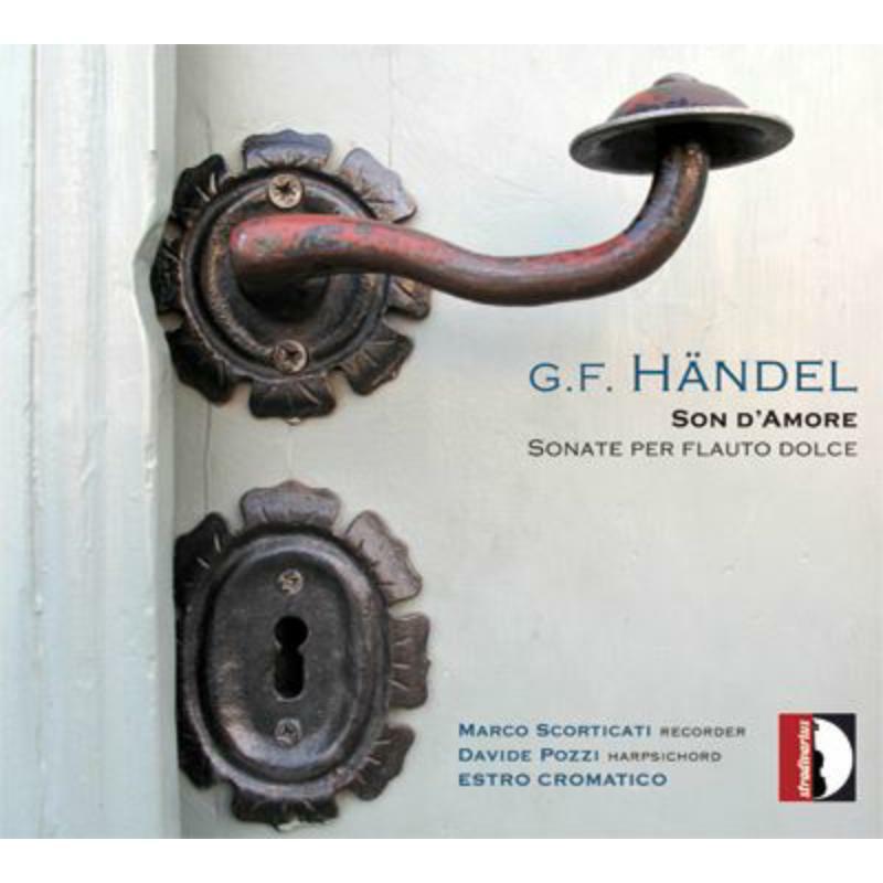 Scortcati/Pozzi - Haendel: Son D'Amore, Sonate per flauto - STR33979