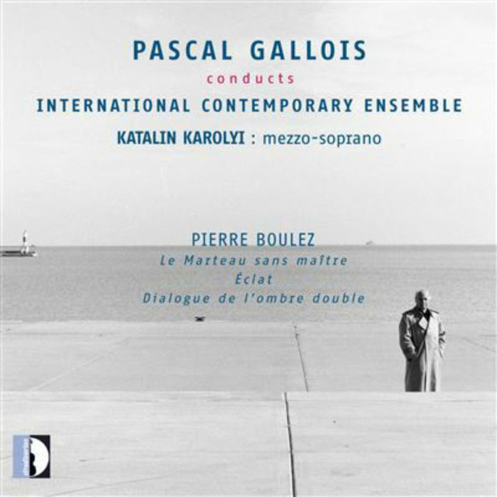 Gallois/Ice - Boulez: Pascal Gallois conducts? - STR37071