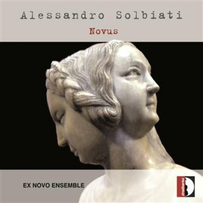 Ex Novo Ensemble - Solbiati: Novus - STR37081